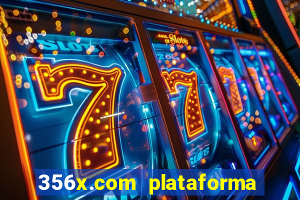 356x.com plataforma de jogos